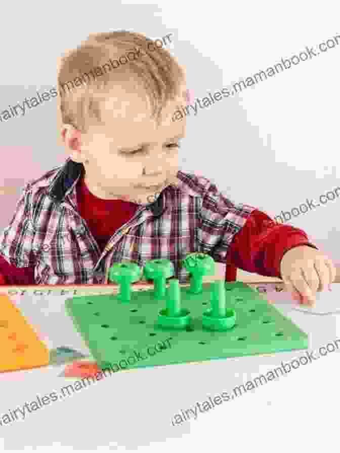 A Child Placing Colorful Pegs Onto A Pegboard Sensory Play For Toddlers And Preschoolers: Easy Projects To Develop Fine Motor Skills Hand Eye Coordination And Early Measurement Concepts