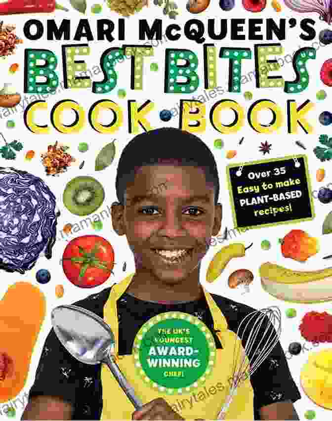 A Tantalizing Spread Of Dishes From Omari McQueen's Best Bites Cookbook, Showcasing The Cookbook's Diverse And Mouthwatering Recipes. Omari McQueen S Best Bites Cookbook