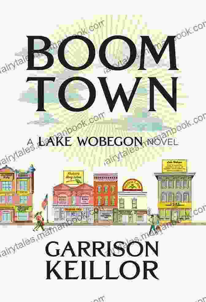 Cover Of Boom Town By Garrison Keillor Boom Town: A Lake Wobegon Novel