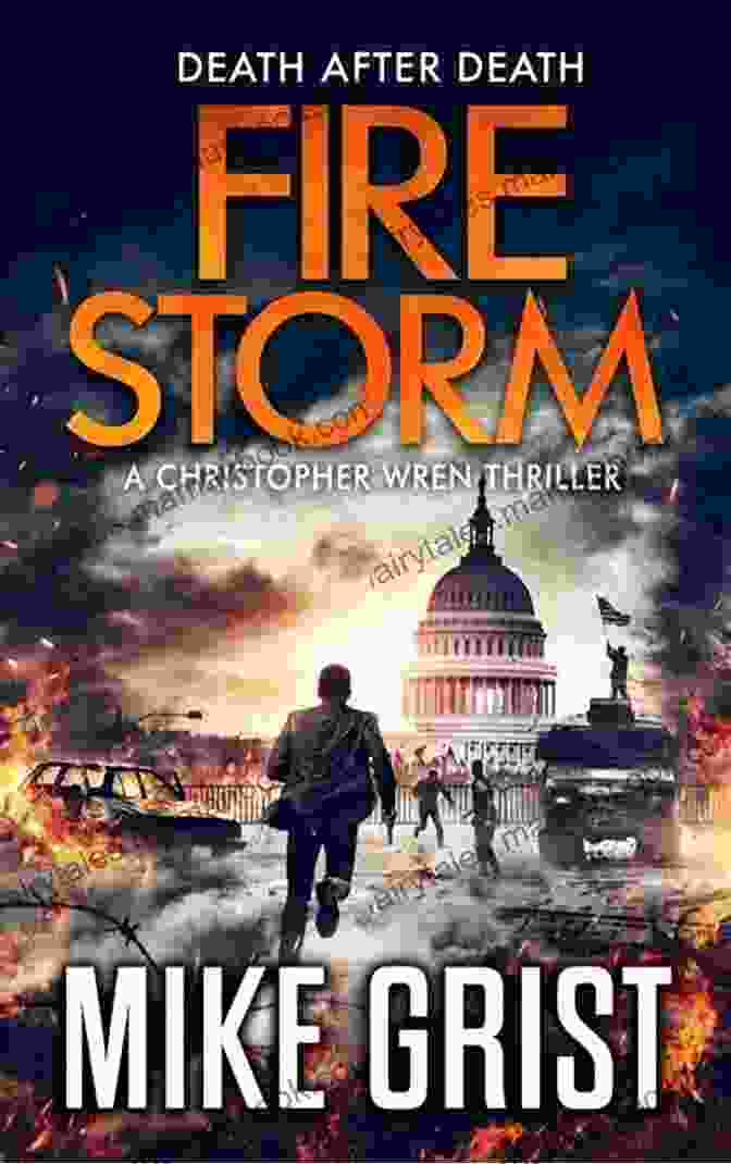 Firestorm Christopher Wren, The Protagonist Of The Thrilling Series, Facing Off Against A Formidable Adversary Amidst A Fiery Storm Firestorm (Christopher Wren Thrillers 5)