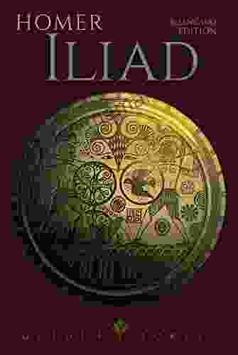 ILIAD (Bilingual Edition): Ancient Greek Text And English Translation