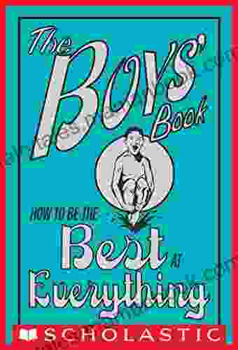 The Boys Book: How To Be The Best At Everything