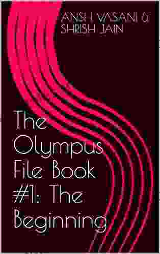 The Olympus File #1: The Beginning: A Short Action Comedy Novel For All Ages
