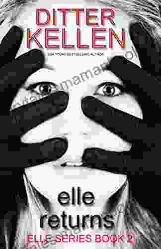 Elle Returns: The Sequel: A Psychological Thriller
