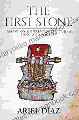 The First Stone: Essays On Contemporary Cuban Song And Society (Cuban Beat 3)