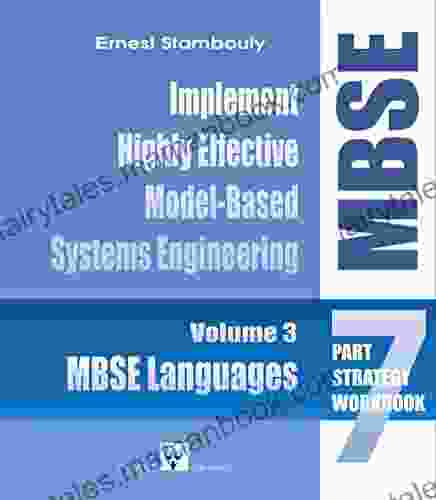 MBSE Languages: The MBSE Strategy Volume 3: Establish A Highly Effective Model Based Systems Engineering (MBSE) Environment (The Complete MBSE Implementation A 7 Part Strategy)