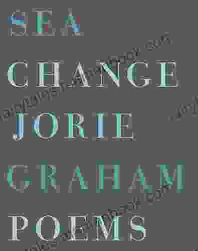 Sea Change: Poems Jorie Graham