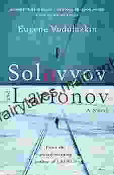 Solovyov And Larionov: From The Award Winning Author Of Laurus