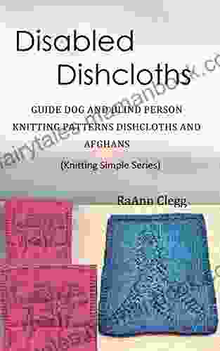 Disabled Dishcloths: Guide Dog Blind Person Knitting Patterns Dishcloths Afghans (Knitting Simple 2)