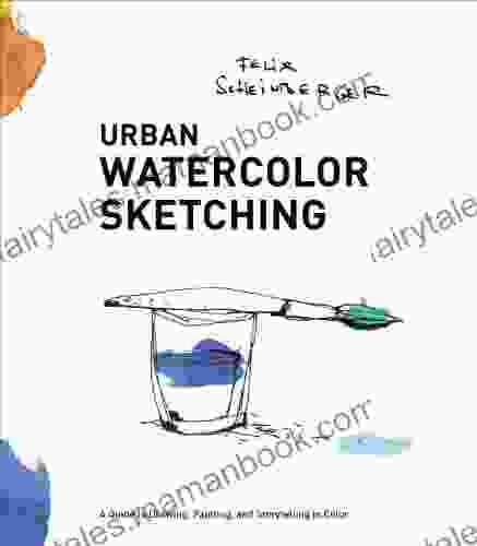 Urban Watercolor Sketching: A Guide To Drawing Painting And Storytelling In Color