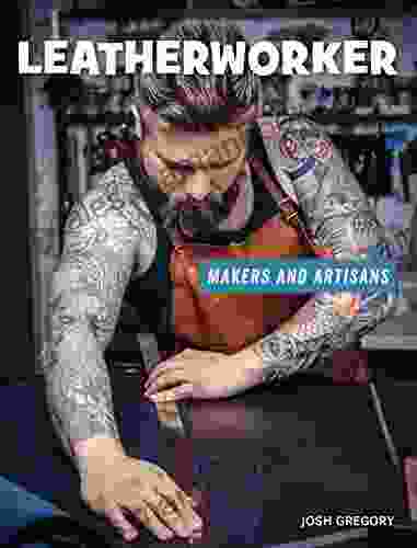 Leatherworker (21st Century Skills Library: Makers And Artisans)