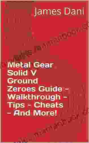 Metal Gear Solid V Ground Zeroes Guide Walkthrough Tips Cheats And More