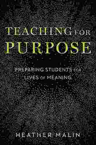 Teaching For Purpose: Preparing Students For Lives Of Meaning