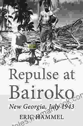 Repulse At Bairoko: New Georgia July 1943