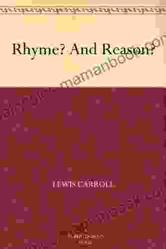 Rhyme? And Reason? Lewis Carroll