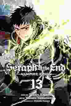 Seraph Of The End Vol 13: Vampire Reign
