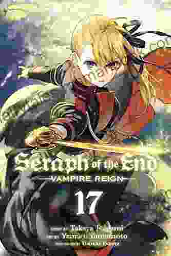 Seraph Of The End Vol 17: Vampire Reign