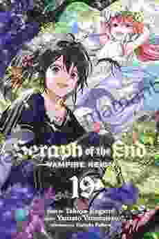 Seraph Of The End Vol 19: Vampire Reign