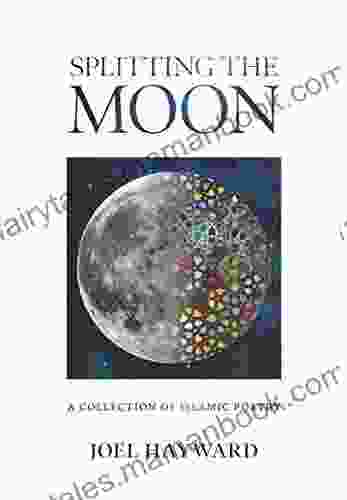 Splitting The Moon: A Collection Of Islamic Poetry
