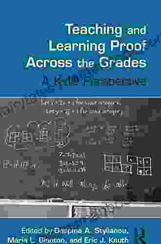 Teaching And Learning Proof Across The Grades: A K 16 Perspective (Studies In Mathematical Thinking And Learning Series)