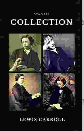 Lewis Carroll : The Complete Collection (Illustrated) (Quattro Classics) (The Greatest Writers Of All Time)