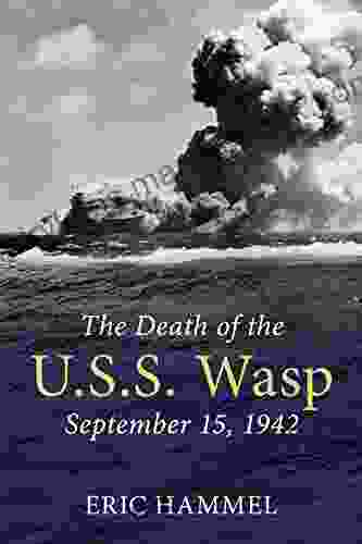 The Death Of The U S S Wasp: September 15 1942