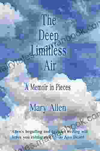 The Deep Limitless Air A Memoir In Pieces: Available May 10th