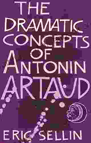 The Dramatic Concepts Of Antonin Artaud