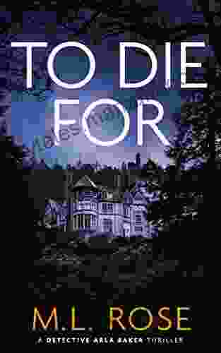To Die For: A London Murder Mystery That Will Keep You Hooked Till The End (Detective Arla Baker 11)