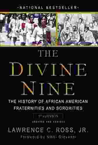The Divine Nine: The History Of African American Fraternities And Sororities