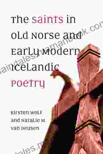 The Saints In Old Norse And Early Modern Icelandic Poetry (Toronto Old Norse Icelandic (TONIS))