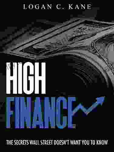High Finance: The Secrets Wall Street Doesn T Want You To Know