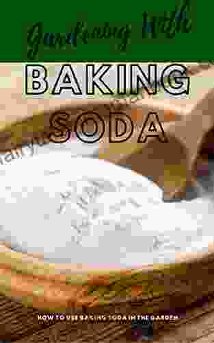 Gardening With Baking Soda: How To Use Baking Soda In Your Garden
