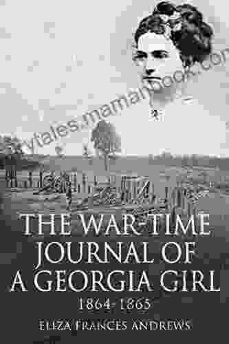 The War Time Journal Of A Georgia Girl 1864 1865