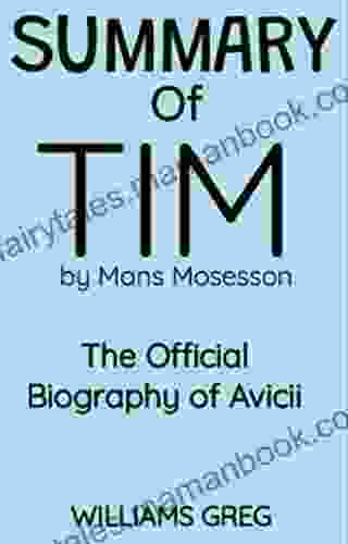 SUMMARY OF TIM BY MANS MOSESSON: The Official Biography Of Avicii