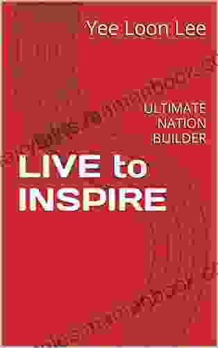 LIVE To INSPIRE: ULTIMATE NATION BUILDER (Concrete Serving Mankind 3)