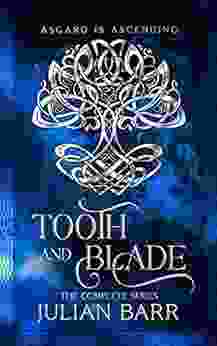 Tooth And Blade: Collected Edition: Parts 1 3 Of The Epic Viking Fantasy