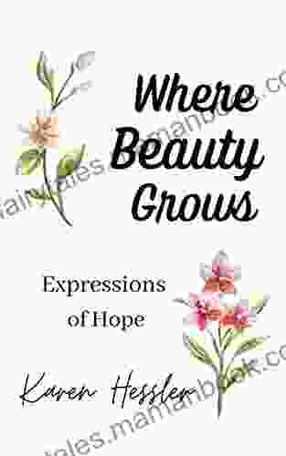 Where Beauty Grows: Expressions Of Hope